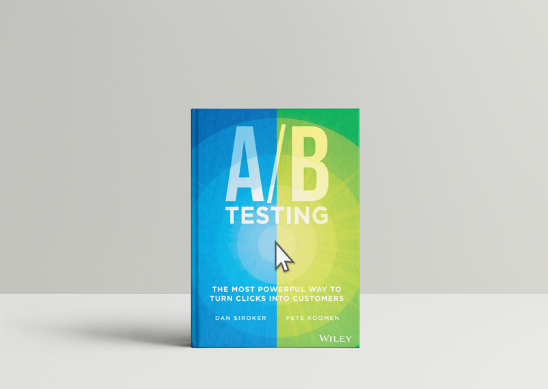 A/B Testing: The most powerful way to turn clicks into customers by Dan Siroker